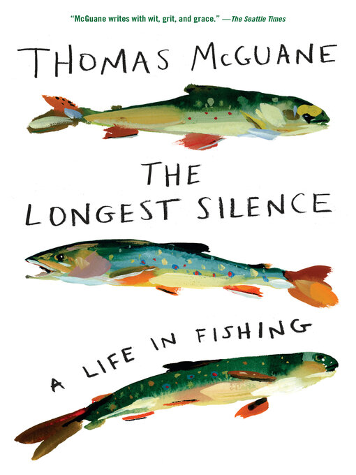 Title details for The Longest Silence by Thomas McGuane - Wait list